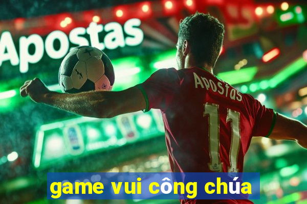 game vui công chúa