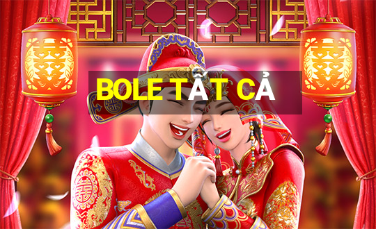 BOLE TẤT CẢ