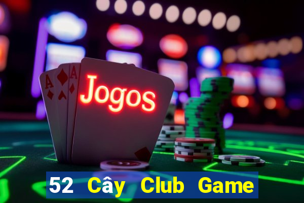 52 Cây Club Game Bài 247