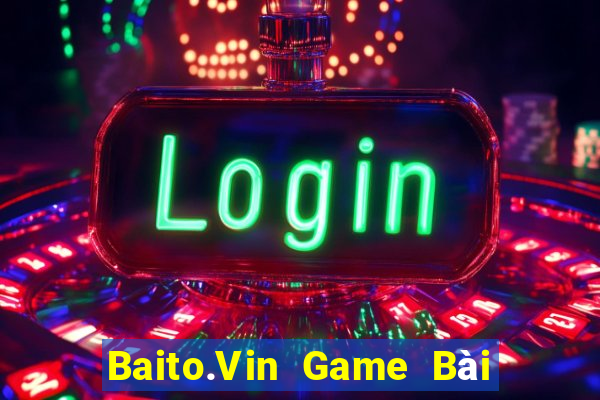 Baito.Vin Game Bài Vip Club Đổi Thưởng