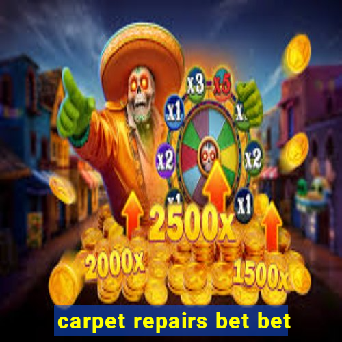 carpet repairs bet bet