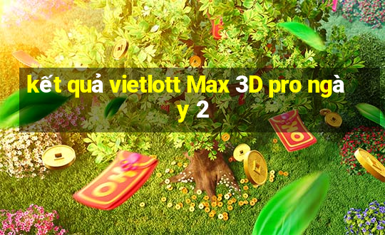 kết quả vietlott Max 3D pro ngày 2