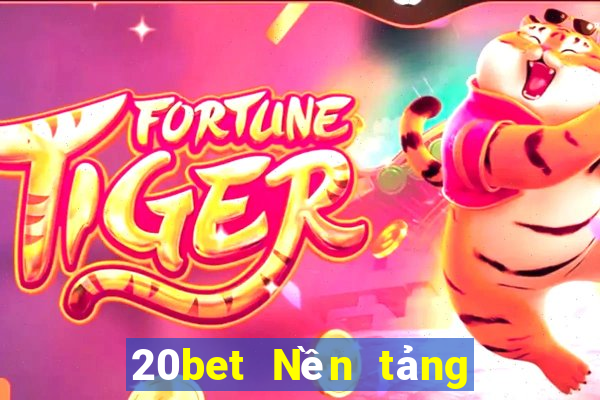 20bet Nền tảng xổ số di sản