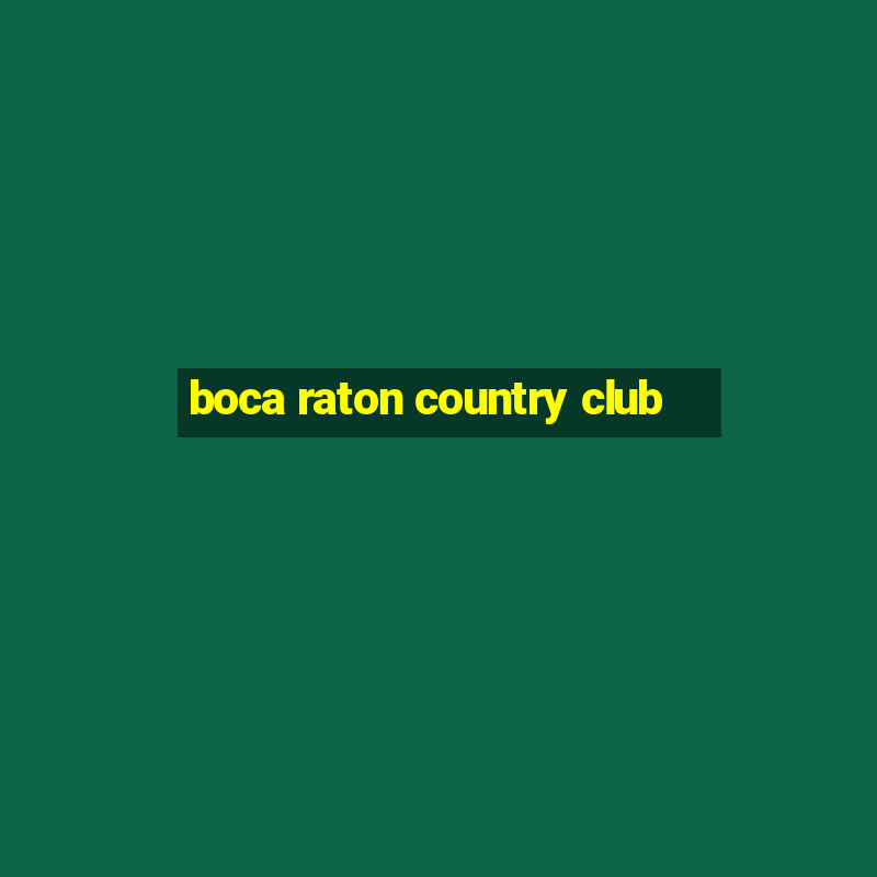 boca raton country club