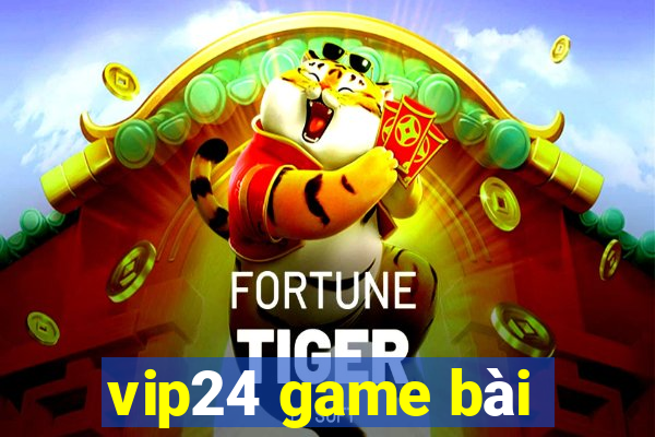 vip24 game bài