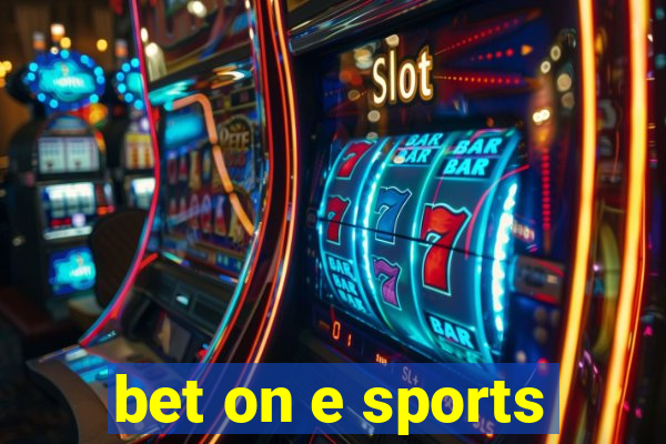 bet on e sports