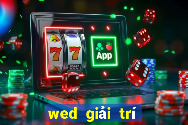 wed giải trí trò chơi điện tử