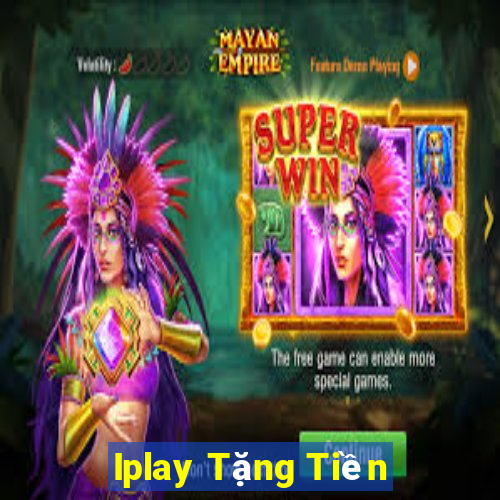 Iplay Tặng Tiền