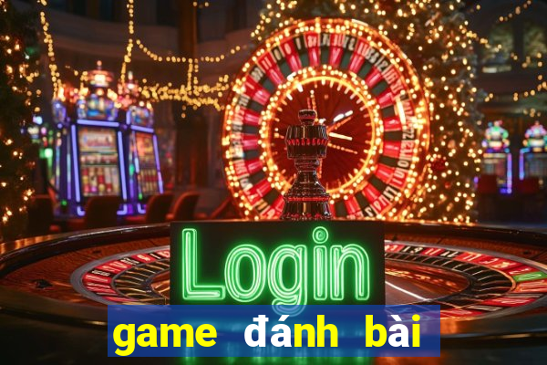 game đánh bài ăn tiền uy tín