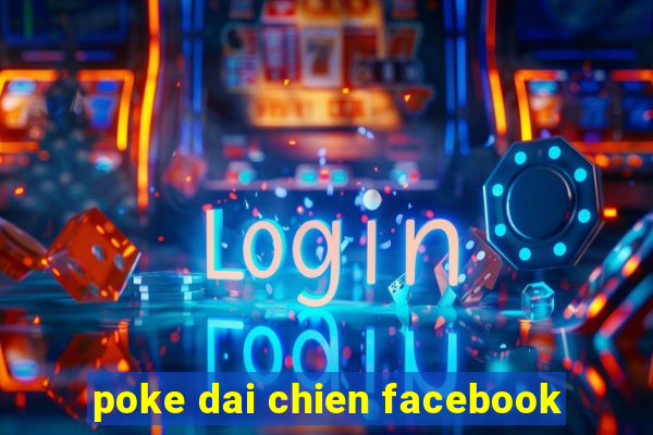 poke dai chien facebook