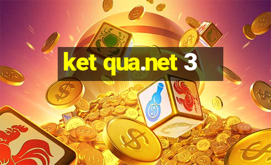 ket qua.net 3