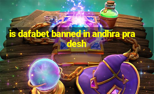 is dafabet banned in andhra pradesh