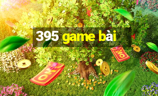 395 game bài