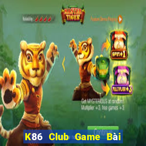 K86 Club Game Bài Có Code