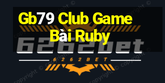 Gb79 Club Game Bài Ruby