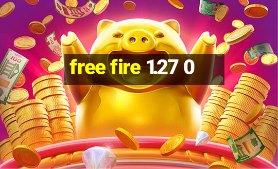 free fire 1.27 0