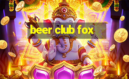 beer club fox