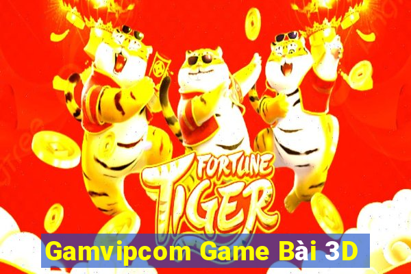 Gamvipcom Game Bài 3D