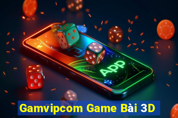 Gamvipcom Game Bài 3D