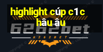 highlight cúp c1 châu âu