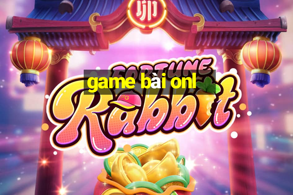 game bài onl