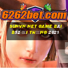 Sunvn Net Game Bài B52 Đổi Thưởng 2021