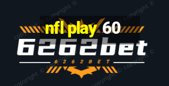 nfl play 60