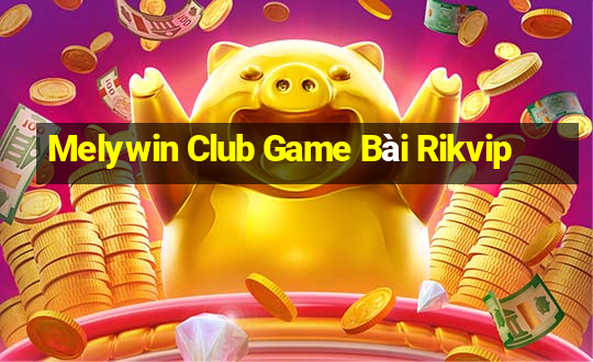 Melywin Club Game Bài Rikvip