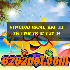 Vinclub Game Bài Đổi Thưởng Trực Tuyến