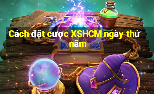 Cách đặt cược XSHCM ngày thứ năm