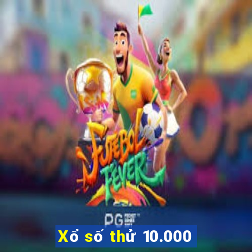 Xổ số thử 10.000