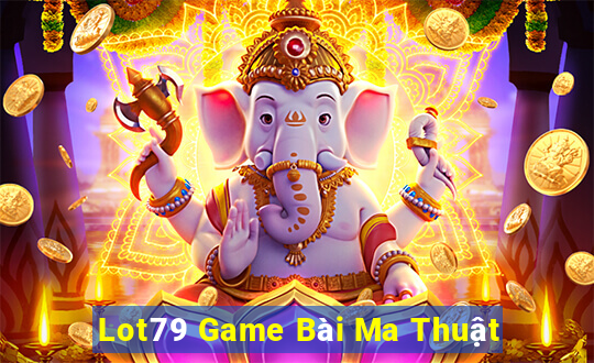 Lot79 Game Bài Ma Thuật