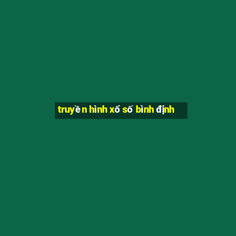 truyền hình xổ số bình định