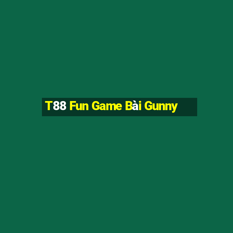 T88 Fun Game Bài Gunny