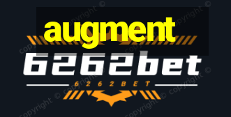 augment