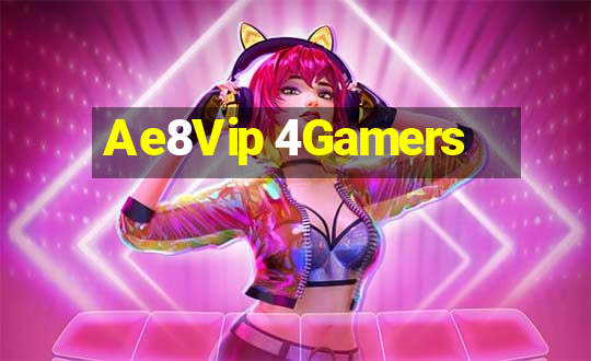 Ae8Vip 4Gamers