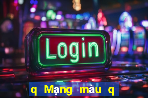 q Mạng màu q Nhanh 3