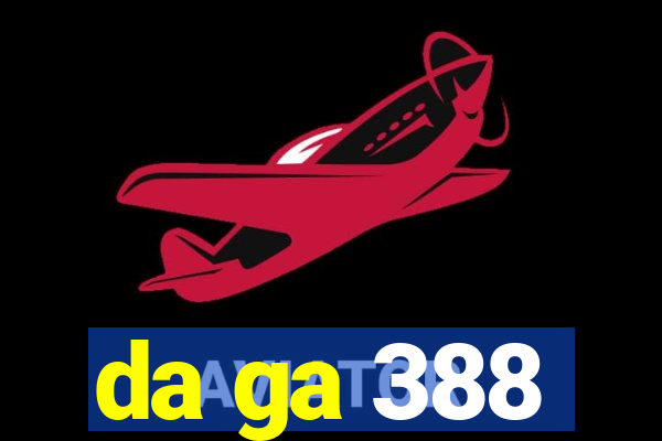 da ga 388