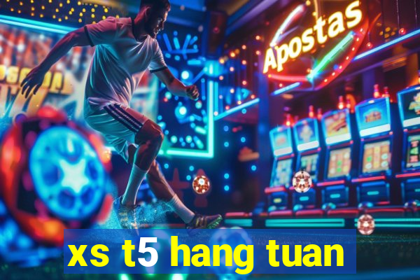 xs t5 hang tuan