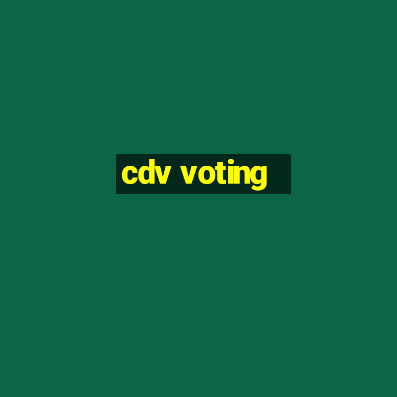 cdv voting