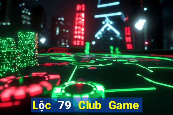 Lộc 79 Club Game Bài Live