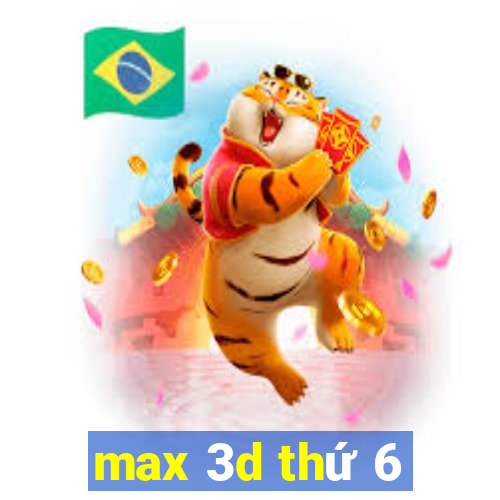 max 3d thứ 6