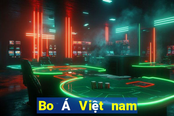 Bo Á Việt nam trực tuyến