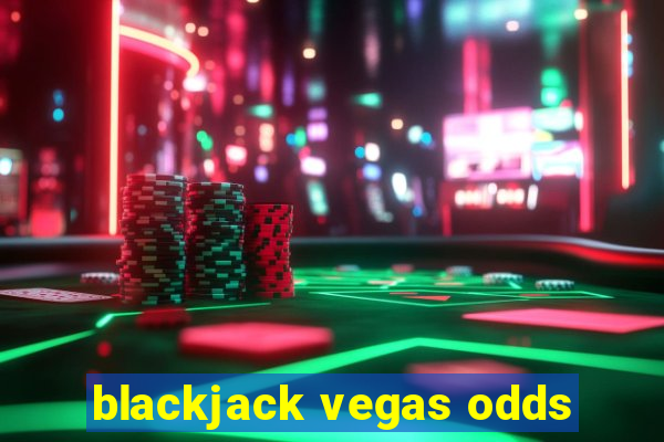 blackjack vegas odds