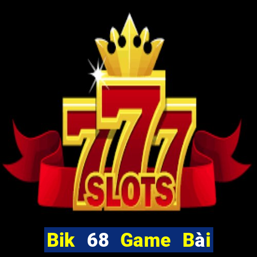 Bik 68 Game Bài Tặng Tiền