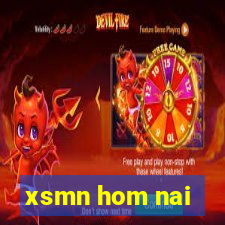 xsmn hom nai