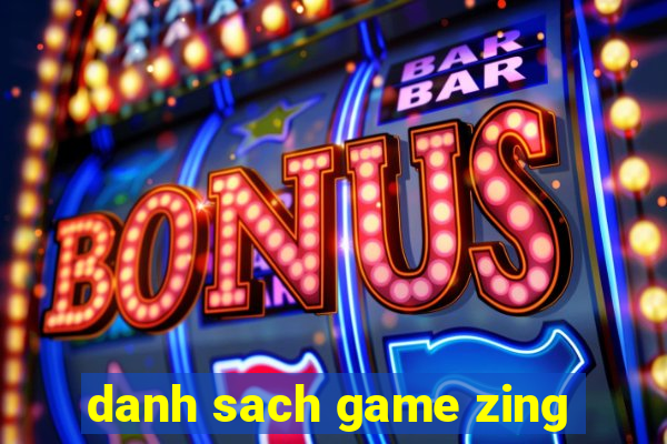 danh sach game zing