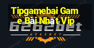 Tipgamebai Game Bài Nhất Vip