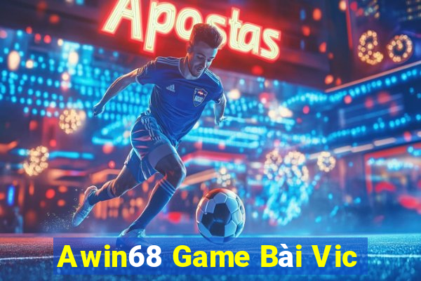 Awin68 Game Bài Vic