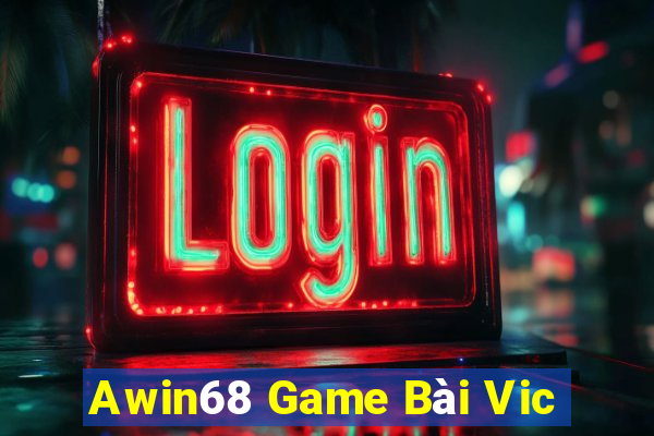 Awin68 Game Bài Vic